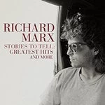 Image of Richard Marx - Stories To Tell: Greatest Hits and More (Music CD)