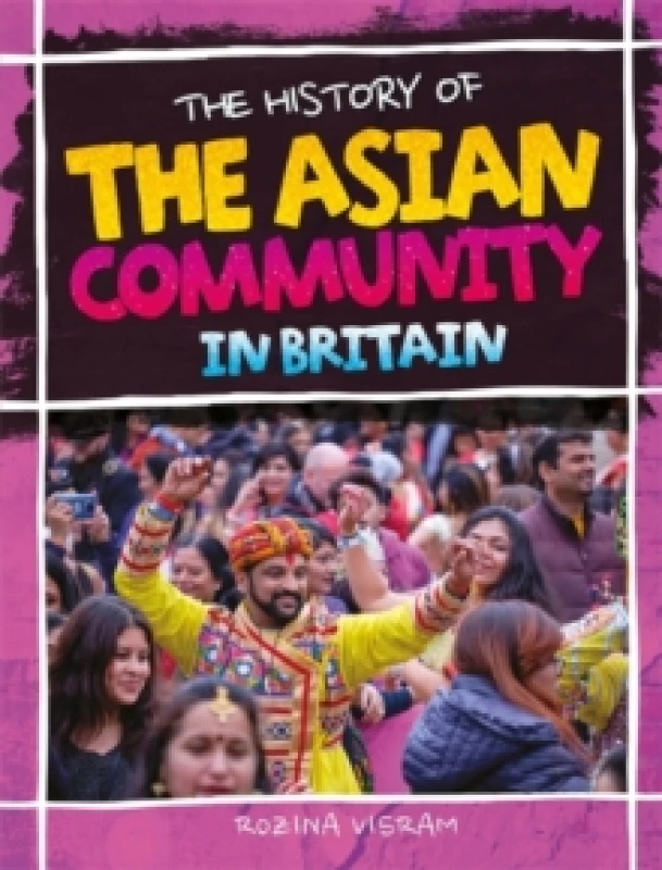 Image of Rozina Visram The History Of The Asian Community In Britain Book Multi unisex