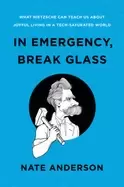 Image of in emergency break glass what nietzsche can teach us about joyful living in