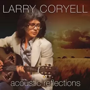 Image of Acoustic Reflections by Larry Coryell CD Album