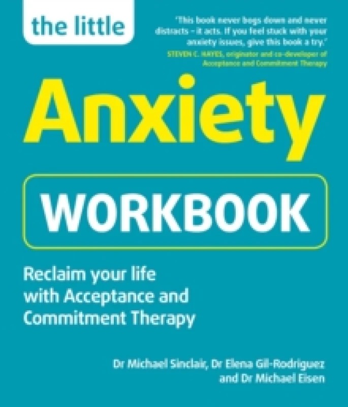 Image of The Little Anxiety Workbook : Reclaim your life with Acceptance and Commitment Therapy Paperback / softback