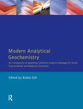 Image of Modern Analytical GeochemistryAn Introduction to Quantitative Chemical Analysis Techniques for Earth Environmental and Materials Scientists