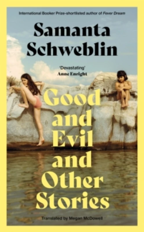 Image of Good and Evil and Other Stories. Hardback. By Samanta Schweblin Books