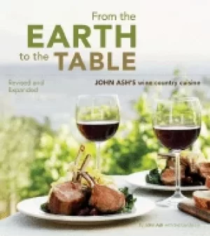 Image of from the earth to the table john ashs wine country cuisine