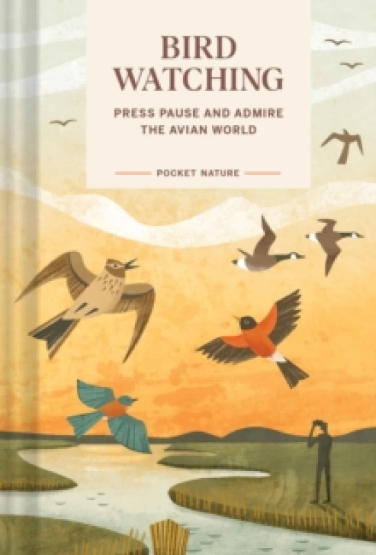 Image of Pocket Nature: Bird-Watching : Press Pause and Admire the Avian World Hardback