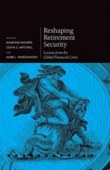 Image of Reshaping Retirement Security by Raimond Maurer Hardback