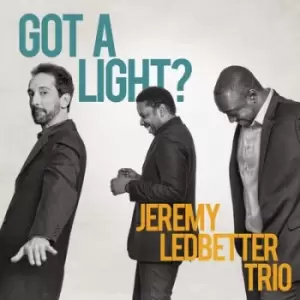 Image of Got a Light? by Jeremy Ledbetter Trio CD Album