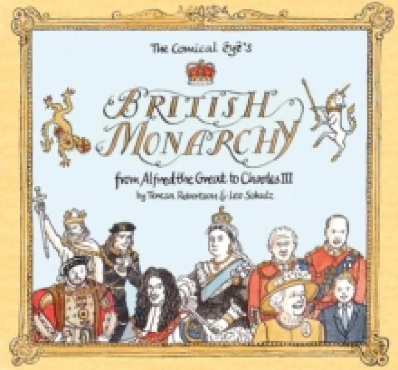 Image of The Comical Eyes British Monarchy : From Alfred the Great to Charles III Fold-out book or chart