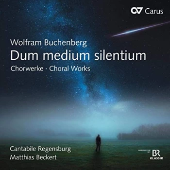 Image of Cantabile Regensburg; Matthias Beckert - Wolfram Buchenberg: Dum Medium Silentium CD