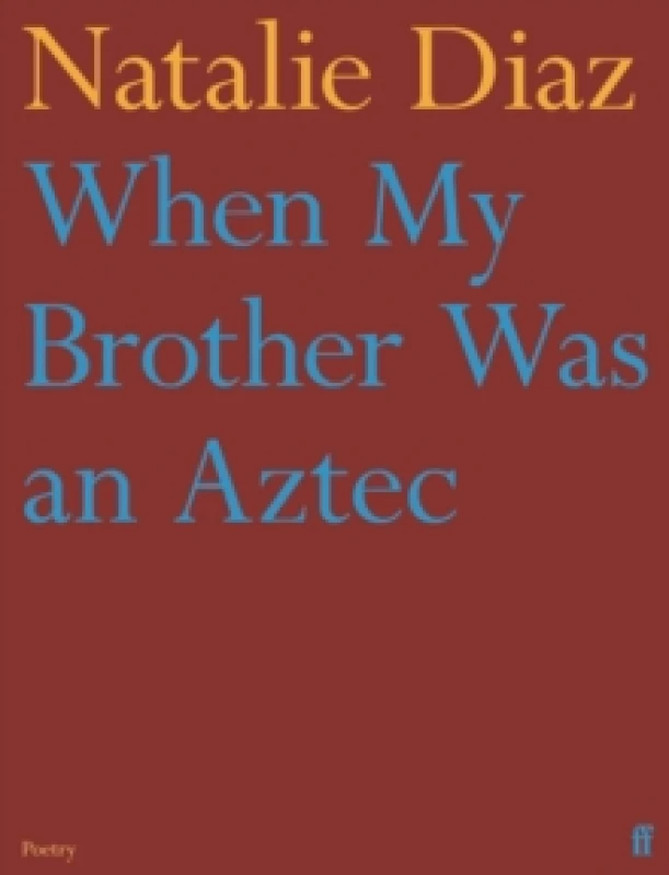 Image of When My Brother Was an Aztec. Paperback. By Natalie Diaz Books