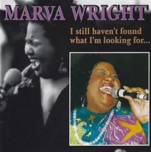 Image of I Still Havent Found What Im Looking For by Marva Wright CD Album
