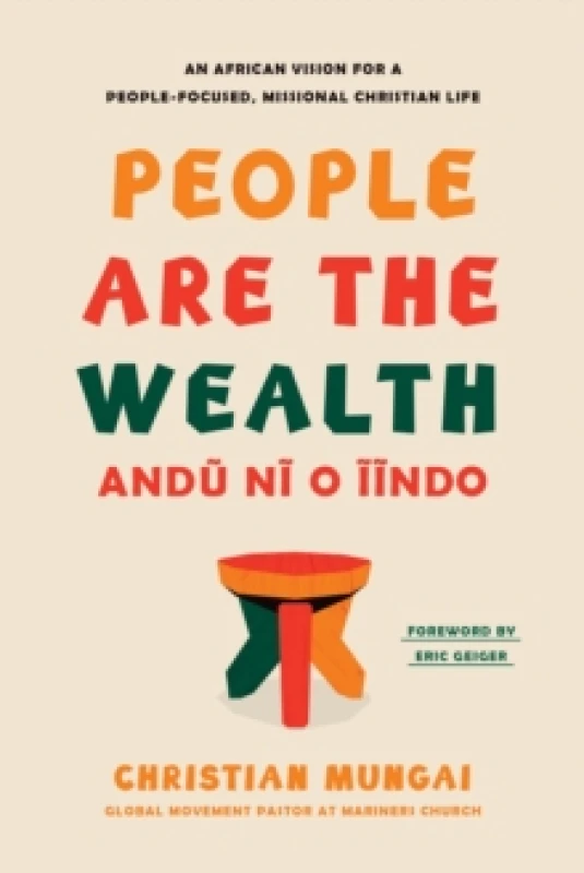 Image of People Are the Wealth : An African Vision for a People-Focused, Missional Christian Life Hardback