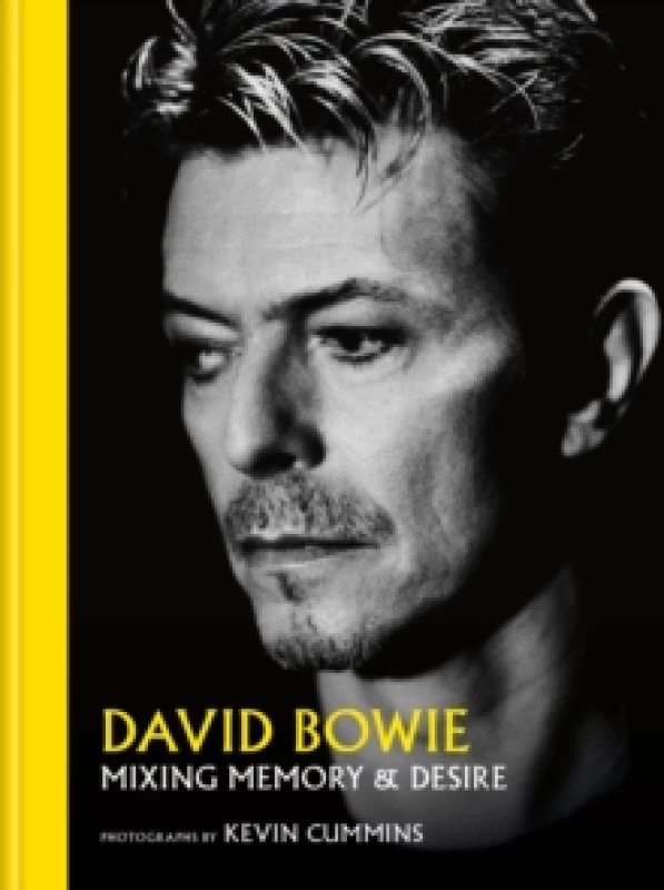 Image of David Bowie Mixing Memory & Desire : Photographs by Kevin Cummins Hardback
