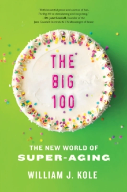 Image of The Big 100 : The New World of Super-Aging Hardback