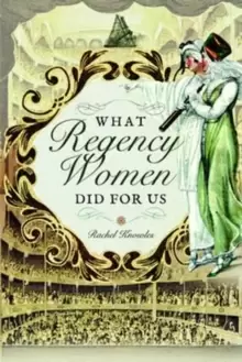 Image of What Regency Women Did For Us