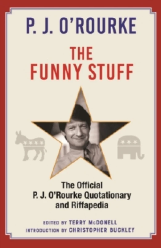 Image of The Funny Stuff : The Official P. J. ORourke Quotationary and Riffapedia Hardback