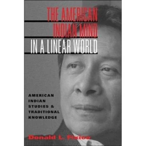 Image of The American Indian Mind in a Linear World : American Indian Studies and Traditional Knowledge