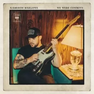 Image of We Were Cowboys by Kameron Marlowe CD Album