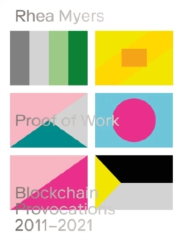 Image of Proof of Work : Blockchain Provocations 2011-2021 Paperback / softback