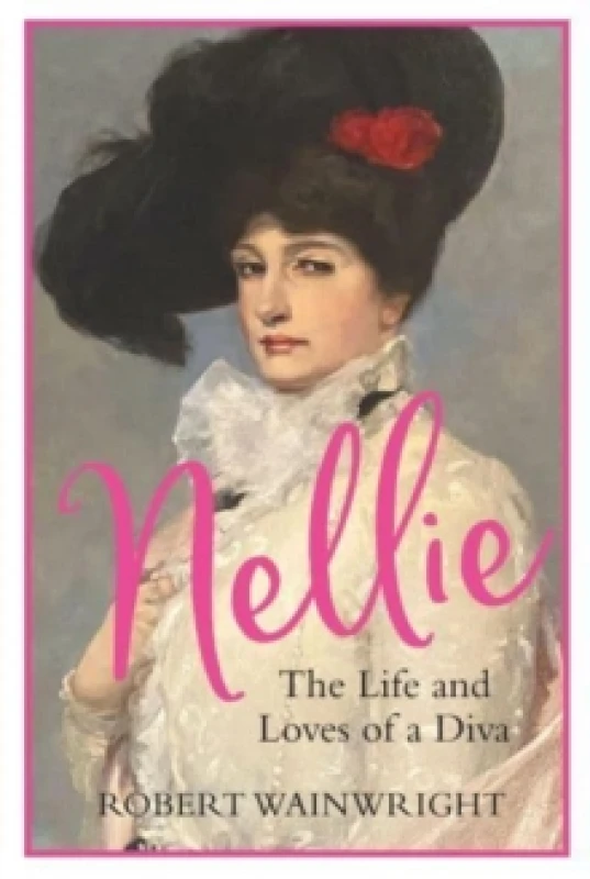 Image of Nellie : The Life and Loves of a Diva Paperback / softback