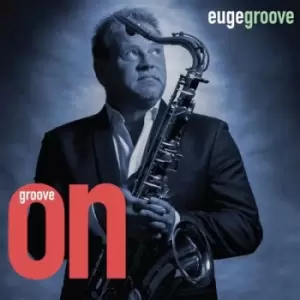 Image of Groove On by Euge Groove CD Album
