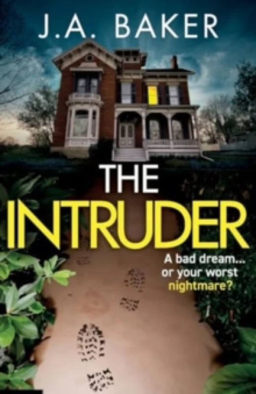 Image of The Intruder : A completely addictive, suspenseful psychological thriller from J A Baker Paperback / softback