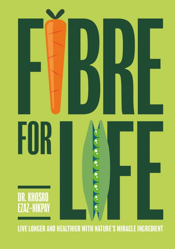 Image of Fibre for Life : Live Longer and Healthier with Nature's Miracle Ingredient Hardback