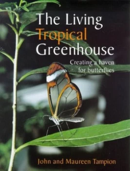Image of The Living Tropical Greenhouse by John Tampion and Maureen Tampion Paperback