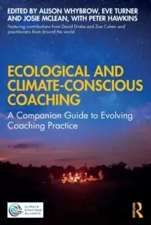 Image of Ecological and Climate-Conscious Coaching : A Companion Guide to Evolving Coaching Practice
