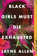 Image of black girls must die exhausted a novel