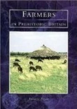 Image of Farmers in Prehistoric Britain by Dr Francis Pryor Paperback