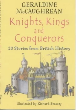 Image of Knights Kings and Conquerors by Geraldine Mccaughrean Paperback