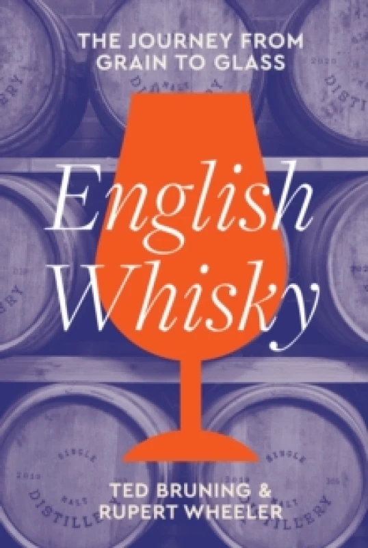 Image of English Whisky. Hardback. By Ted Bruning, Rupert Wheeler Books