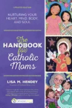 Image of handbook for catholic moms nurturing your heart mind body and soul