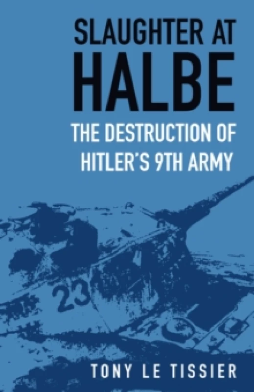 Image of Slaughter at Halbe. Paperback. By Tony Le Tissier Books