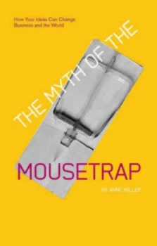 Image of The Myth of the Mousetrap by Anne Miller Hardback