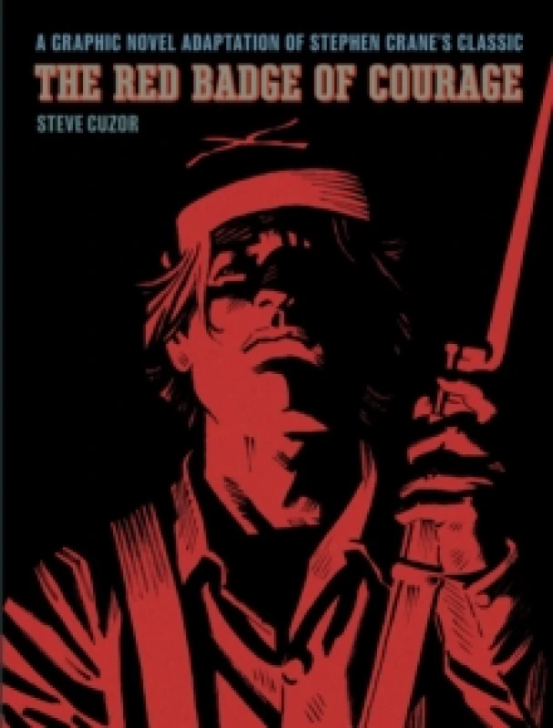 Image of The Red Badge of Courage : A Graphic Novel Adaptation of Stephen Cranes Classic Hardback