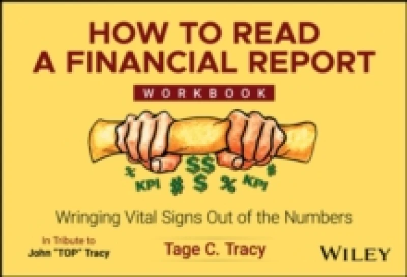 Image of How to Read a Financial Report Workbook : Wringing Vital Signs Out of the Numbers Paperback / softback