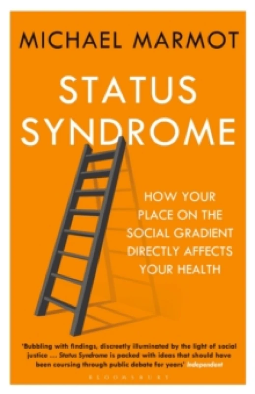 Image of Status Syndrome : How Your Place on the Social Gradient Directly Affects Your Health Paperback / softback