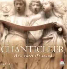 Image of Chanticleer: How Sweet the Sound