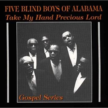 Image of The Five Blind Boys Of Alabama - Take My Hand Precious Lord CD