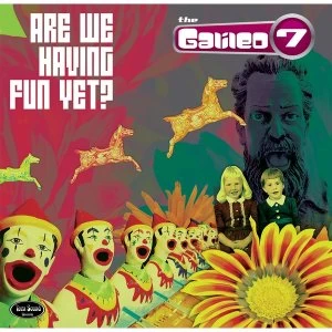 Image of The Galileo 7 - Are We Having Fun Yet? Vinyl