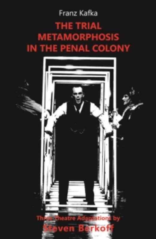 Image of The Trial, Metamorphosis, In the Penal Colony : Three Theatre adaptations from Franz Kafka Paperback / softback