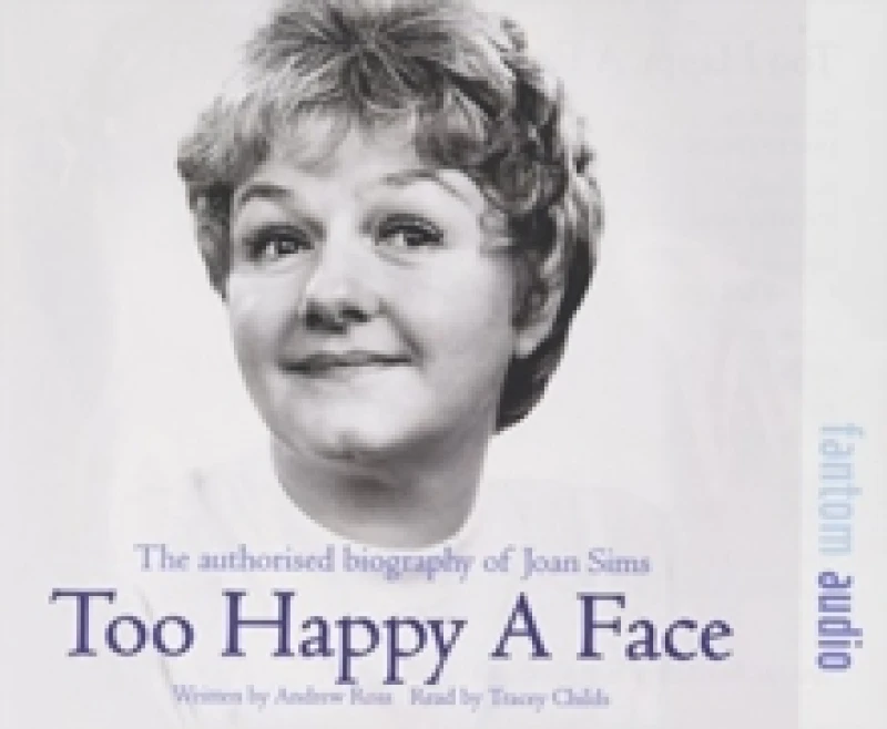 Image of Too Happy a Face : The Authorised Biography of Joan Sims CD-Audio