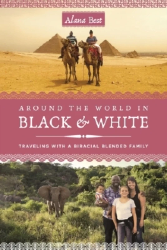 Image of Around the World in Black and White : Traveling as a Biracial, Blended Family Paperback / softback