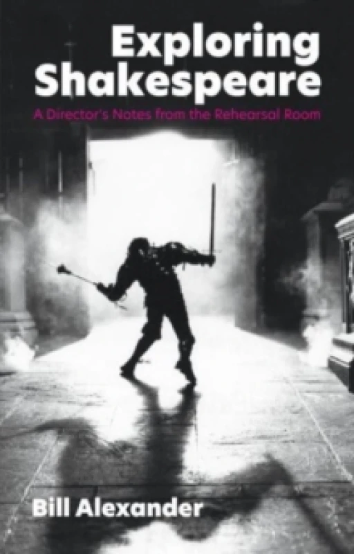 Image of Exploring Shakespeare : A Director's Notes from the Rehearsal Room Paperback / softback