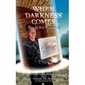 Image of When Darkness Comes This Is Not Happening