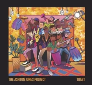Image of Toast by The Ashton Jones Project CD Album
