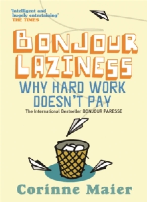 Image of Bonjour Laziness. Paperback. By Corinne Maier Books