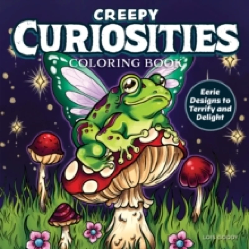 Image of Creepy Curiosities Coloring Book : Eerie Designs to Terrify and Delight Paperback / softback